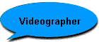 Videographer