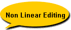 Non Linear Editing